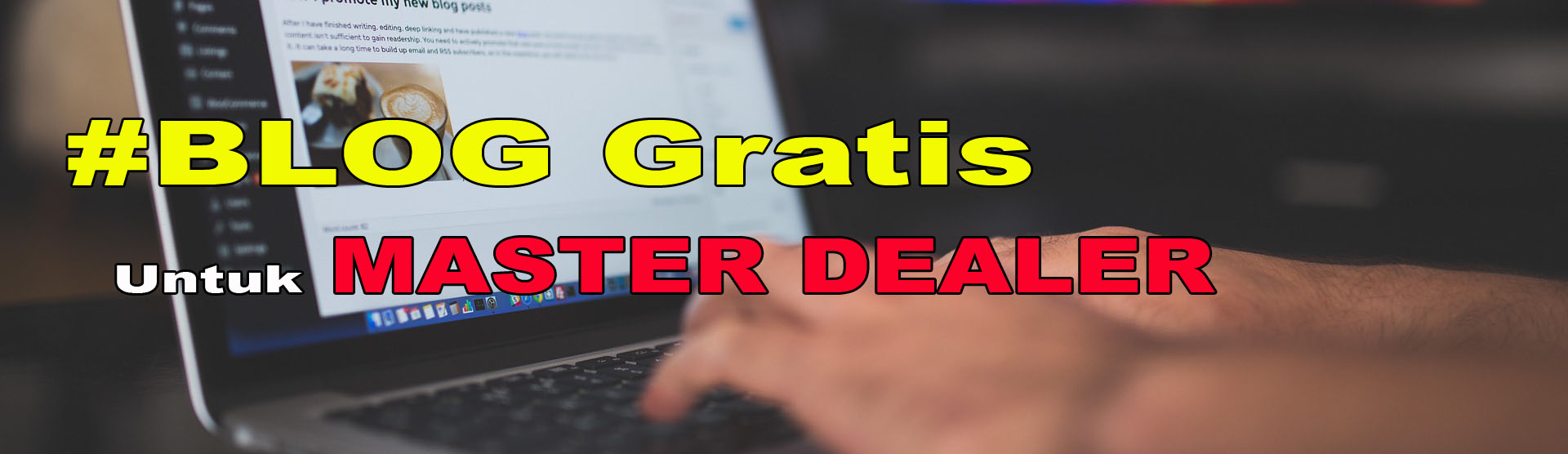 Blog Gratis Untuk Master dealer