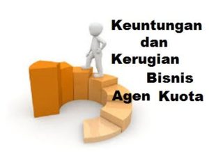 Keuntungan dan Kerugian Bisnis Agen Kuota