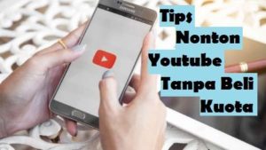Tips Nonton Youtube Tanpa Beli Kuota