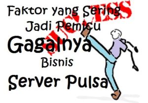 Faktor yang Sering Jadi Pemicu Gagalnya Bisnis Server Pulsa