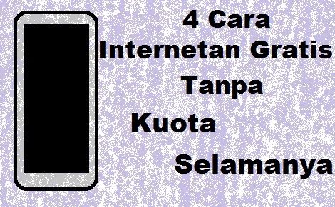 4 Cara Internetan Gratis Tanpa Kuota Selamanya