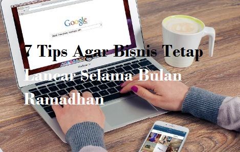 7 Tips Agar Bisnis Tetap Lancar Selama Bulan Ramadhan