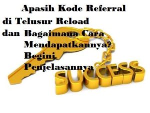 Apasih Kode Referral  di Telusur Reload dan Bagaimana Cara Mendapatkannya? Begini Penjelasannya