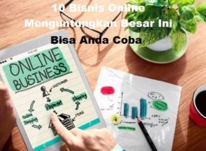 10 Bisnis Online Menguntungkan Besar Ini Bisa Anda Coba