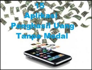 15 Aplikasi Penghasil Uang Tanpa Modal