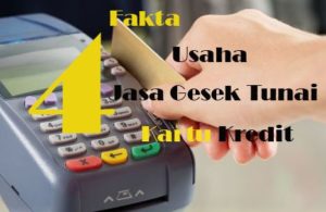 4 Fakta Usaha Jasa Gesek Tunai Kartu Kredit