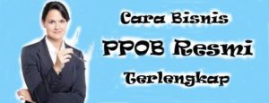 Cara Bisnis PPOB Resmi Terlengkap