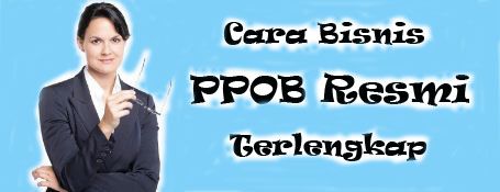 Cara Bisnis PPOB Resmi Terlengkap