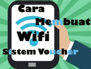 Cara Membuat Wifi Sistem Voucher