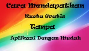 Cara Mendapatkan Kuota Gratis Tanpa Aplikasi Dengan Mudah
