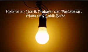 Kelemahan Listrik Prabayar dan Pascabayar, Mana yang Lebih Baik?