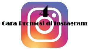 4 Cara Promosi di Instagram